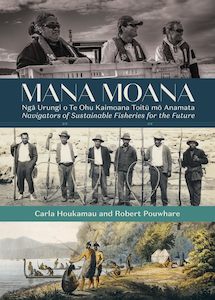 Mana Moana: Ngā Urungi o Te Ohu Kaimoana Toitū mō Anamata / Navigators of Sus&hellip;