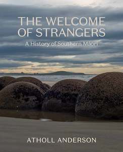 The Welcome of Strangers: A History of Southern Māori