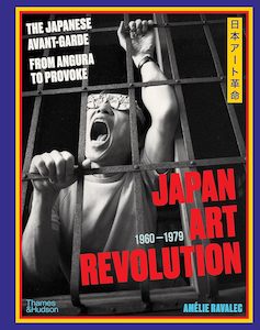 Art: Japan Art Revolution: The Japanese Avant-Garde, from Angura to Provoke