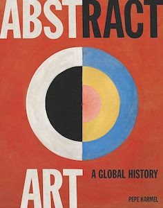 Art: Abstract Art: A Global History