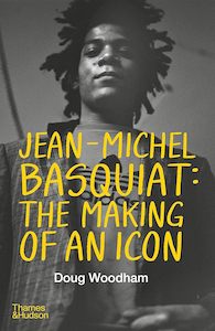 Art Writing: Jean-­Michel Basquiat: The Making of an Icon