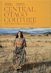 Central Otago Couture: The Eden Hore Collection