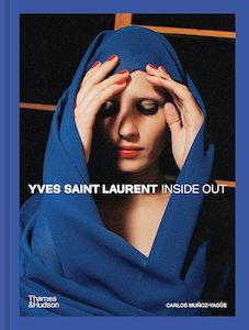 Yves Saint Laurent: Inside Out: A Creative Universe Revealed