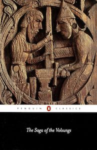 Anthologies Myths And Legends: The Saga of the Volsungs (Penguin Classics)