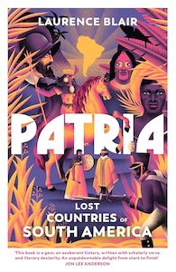 Patria: Lost Countries of South America