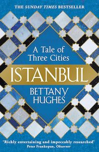Ancient History: Istanbul A Tale of Three Cities