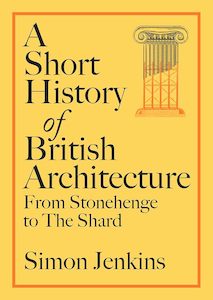 Object Histories: A Short History of British Architecture: From Stonehenge to the Shard