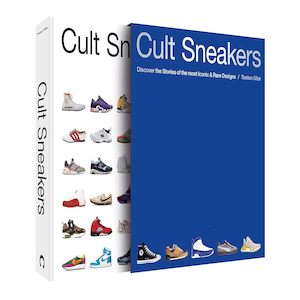 Fashion: Cult Sneakers: Discover the Stories of the most Iconic & Rare Designs