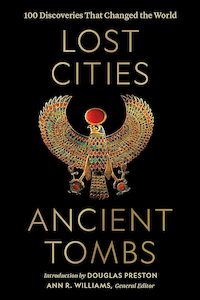 Lost Cities, Ancient Tombs 100 Discoveries That