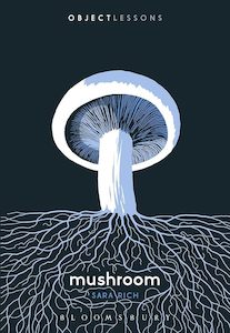 Object Histories: Mushroom