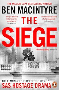 The Siege: The Remarkable Story of the Greatest SAS Hostage Drama