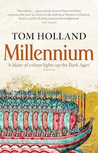 The Middle Ages: Millennium: The End of the World and the Forging of Christendom