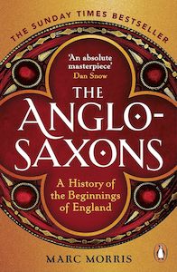 The Anglo-Saxons A History of the Beginnings of England