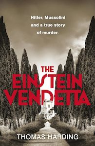 The Modern Age: The Einstein Vendetta: Hitler, Mussolini, and a true story of murder