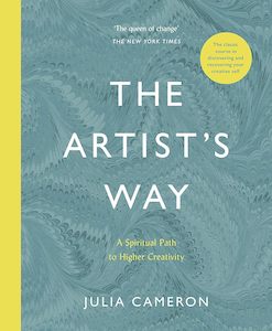 The Artist's Way A Spiritual Path to Higher Creativity