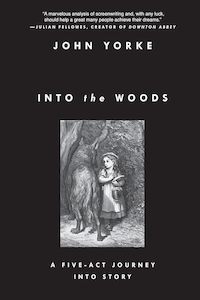 Into the Woods A Five-Act Journey into Story