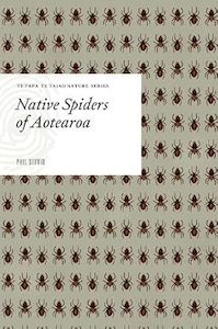 Native Spiders of Aotearoa: Te Papa Te Taiao Nature Series