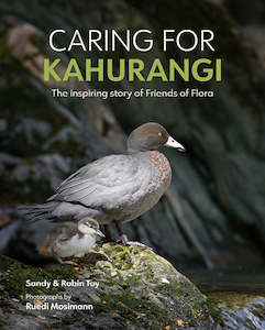 Caring for Kahurangi The inspiring story of Friends of Flora