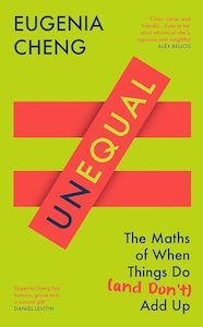 Unequal: The Maths of When Things Do and Don’t Add Up