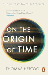 Physics Chemistry And Maths: On the Origin of Time