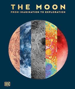 Space: The Moon: From Imagination to Exploration
