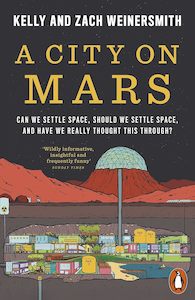A City on Mars: Can We Settle Space, Should We Settle Space, and Have We Really &hellip;