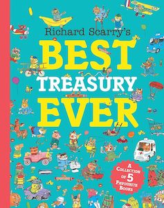 Picture Books: Richard Scarry's Best Treasury Ever: A stunning treasury of best-loved stories.