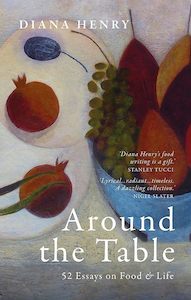 Cookbooks: Around the Table: 52 Essays on Food & Life