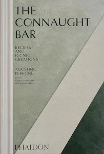 Drinks: The Connaught Bar: Cocktail Recipes and Iconic Creations