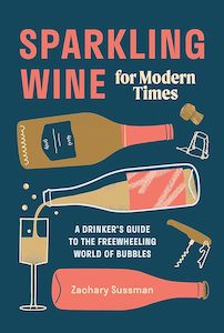 Drinks: Sparkling Wine for Modern Times A Drinker's Guide