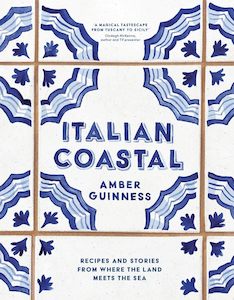 Italian Coastal Recipes and Stories from Where the Land Meets Sea