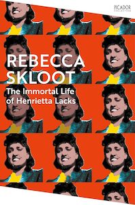Bodies: The Immortal Life of Henrietta Lacks
