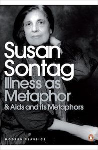 Illness as Metaphor and Aids and Its Metaphors