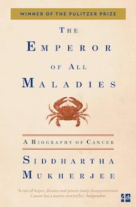 Bodies: The Emperor of All Maladies A Biography of Cancer