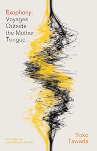 Essays: Exophony: Voyages Outside the Mother Tongue