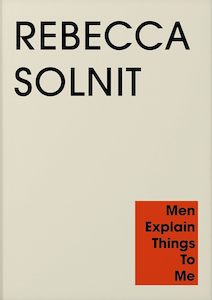 Essays: Men Explain Things to Me