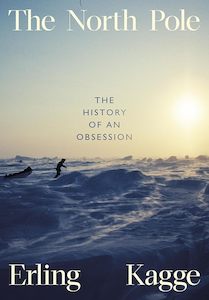 Travel: The North Pole: The History of an Obsession