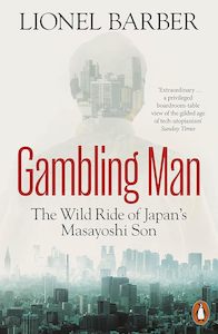 Gambling Man: The wild ride of Japan's Masayoshi Son
