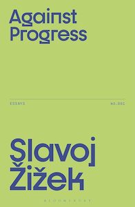 Against Progress (Žižek's Essays)