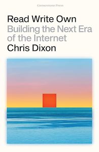 Technology And Data: Read Write Own: Building the Next Era of the Internet