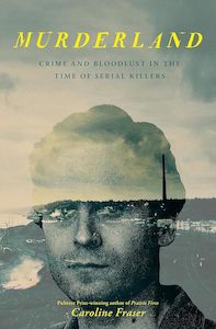 People And Journeys: Murderland: Crime and Bloodlust in the Time of Serial Killers
