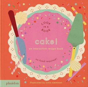 Board Books: Cake!: An Interactive Recipe Book