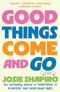General Fiction: Good Things Come and Go