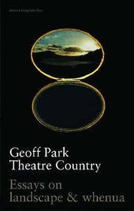 Theatre Country: Essays on Landscapes and Whenua