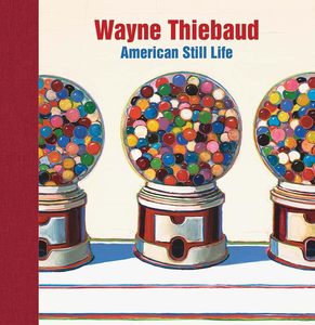 Art: Wayne Thiebaud: American Still Life