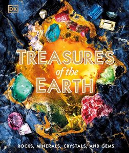 Junior Readers: Treasures of the Earth: Rocks, Minerals, Crystals, and Gems