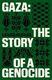 Gaza: The Story of a Genocide