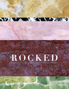 Rocked: Architects, Designers & Artists on Stones