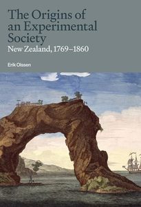 The Origins of an Experimental Society: New Zealand, 1769–1860