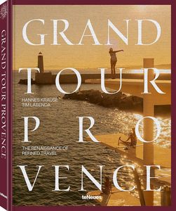Grand Tour Provence: The Renaissance of Refined Travel